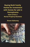 Buying Multi Family Homes for Investment with Homes for sale in Pennsylvania: How to Run a Rental Property Business - Paperback