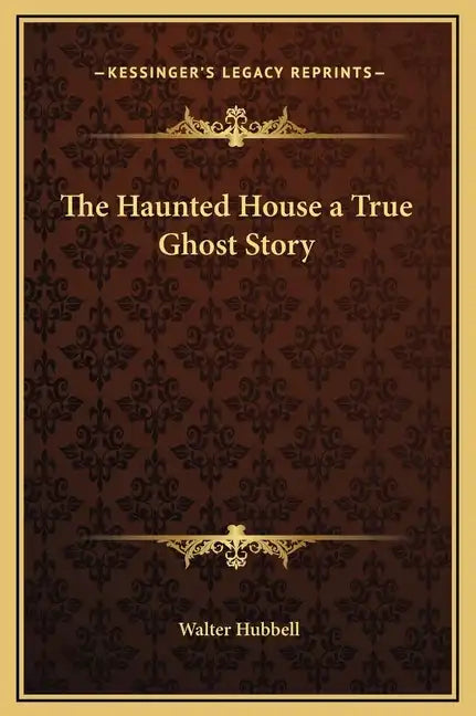 The Haunted House a True Ghost Story - Hardcover