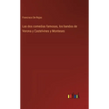 Las dos comedias famosas, los bandos de Verona y Castelvines y Monteses - Hardcover