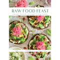 Raw Food Feast: Vibrant Health Through Living Foods - Paperback