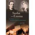 Sasha and Emma: The Anarchist Odyssey of Alexander Berkman and Emma Goldman - Paperback