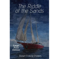 The Riddle of the Sands: Large Print Edition - Paperback