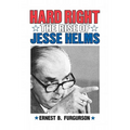 Hard Right: The Rise of Jesse Helms - Paperback