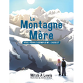 La Montagne Mère: Vous Pouvez Grimper Mt. Everest - Paperback