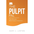 The Pulpit Pal: The Ultimate Bible Study Companion - Hardcover