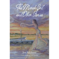The Marsh Girl and Other Stories - Paperback