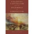 Colonial Capitalism and the Dilemmas of Liberalism - Paperback