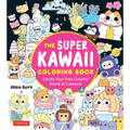 The Super Kawaii Coloring Book: Create Your Own Colorful World of Cuteness - Paperback