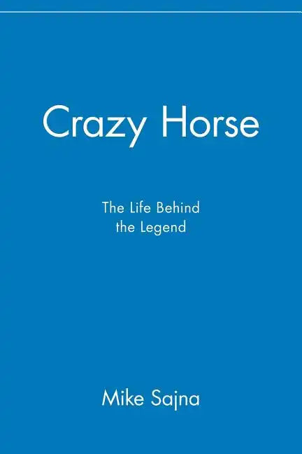 Crazy Horse: The Life Behind the Legend - Paperback