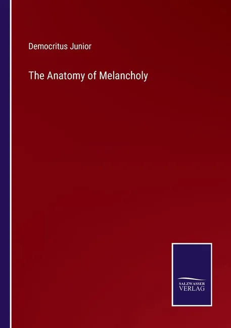 The Anatomy of Melancholy - Paperback