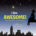 I Am Awesome!: The True Story of a Boy Hero - Paperback