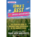 Iowa's Best: 365 Unique Adventures - 2025-2026 Edition: The Essential Guide to Unforgettable Experiences in the Hawkeye State - Paperback