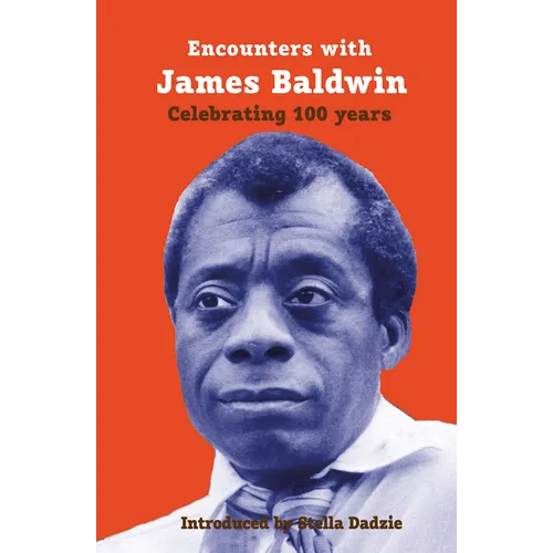 Encounters with James Baldwin: Celebrating 100 Years - Paperback