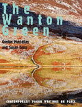 The Wanton Green: Contemporary Pagan Writings on Place - Paperback