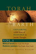 Torah of the Earth Vol 1: Exploring 4,000 Years of Ecology in Jewish Thought: Zionism & Eco-Judaism - Hardcover