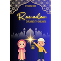 Ramadan Explained to Children - Paperback