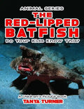 THE RED-LIPPED BATFISH Do Your Kids Know This?: A Children's Picture Book - Paperback