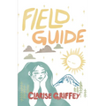 Field Guide: A Poetry Collection Rooted in Nature, Growth, and Survival - Paperback