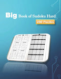 Big Book of Sudoku Hard 200 Puzzles: Huge Bargain Collection of 200 Puzzles and Solutions, Hard Level, Tons of Challenge for your Brain - Paperback