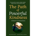 The Path of Powerful Kindness: A Return to Humanness - Paperback