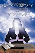 The Intercessor, God's Secretary: Reminding God of His Word. - Paperback