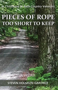 Pieces Of Rope Too Short To Keep: A Childhood In Back Country Vermont - Paperback