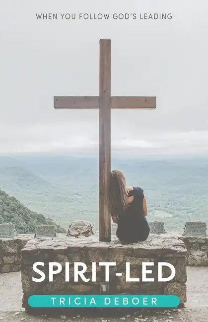 Spirit-Led: When You Follow God's Leading - Paperback