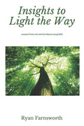 Insights to Light the Way: Lessons From Life and ALS About Living Well - Paperback