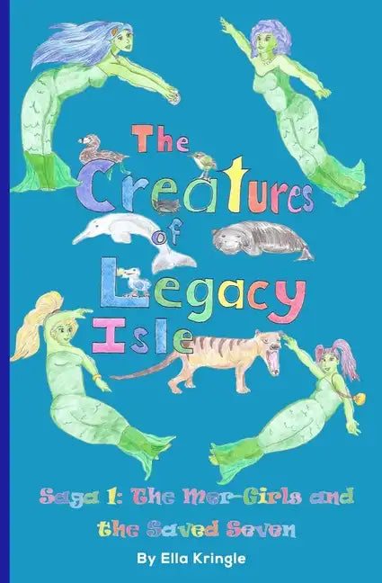The Creatures of Legacy Isle Saga 1: The Mer-Girls and the Saved Seven - Paperback