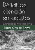 Déficit de atención en adultos: Estrategias de neurocoaching - Paperback
