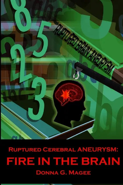 Ruptured Cerebral Aneurysm: Fire in the Brain - Paperback