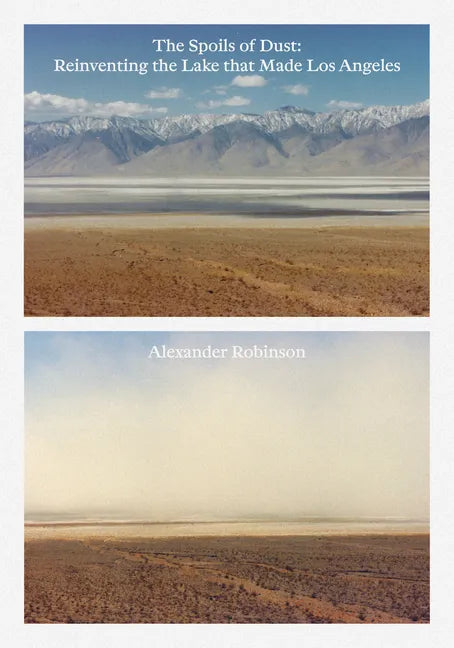 The Spoils of Dust: Reinventing the Lake That Made Los Angeles - Paperback