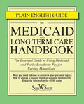 Medicaid and Long Term Care Handbook: The Essential Guide to Using Medicaid and Public Benefits to Pay for Nursing Home Care - Paperback