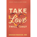 Take Love Twice Daily: Essays, Tales, and Love Poems - Paperback