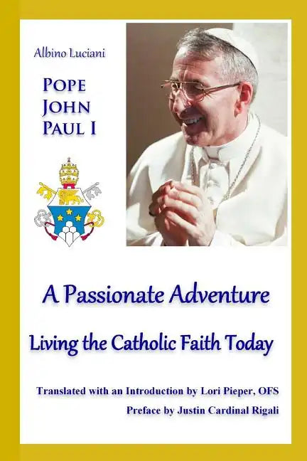 A Passionate Adventure: : Living the Catholic Faith Today - Paperback