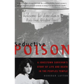 Seductive Poison: A Jonestown Survivor's Story of Life and Death in the Peoples Temple - Paperback