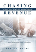 Chasing Revenue: The Birth of Revenue Management - Hardcover