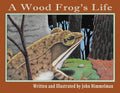A Wood Frog's Life - Paperback