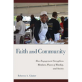Faith and Community: How Engagement Strengthens Members, Places of Worship, and Society - Paperback