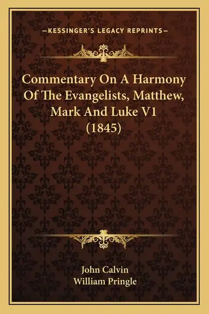 Commentary on a Harmony of the Evangelists, Matthew, Mark and Luke V1 (1845) - Paperback