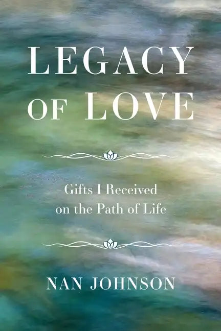Legacy of Love: Gifts I Received on the Path of Life - Paperback