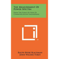 The Measurement Of Power Spectra: From The Point Of View Of Communications Engineering - Hardcover
