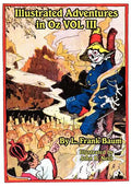Illustrated Adventures in Oz Vol III: The Patchwork Girl of Oz, Tik Tok of Oz, and the Scarecrow of Oz - Paperback