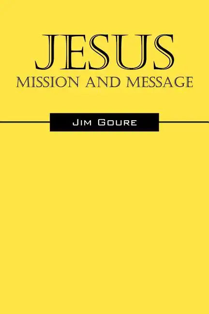 Jesus: Mission and Message - Paperback