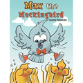 Max the Mockingbird: A wholesome comics style book about friendship for readers 4-8 - Hardcover