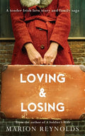 Loving & Losing: A Tender Irish Love Story and Family Saga - Paperback