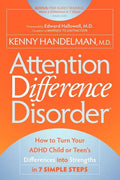 Attention Difference Disorder: How to Turn Your ADHD Child or Teen's Differences Into Strengths in 7 Simple Steps - Paperback
