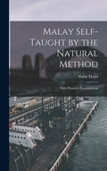 Malay Self-taught by the Natural Method: With Phonetic Pronunciation - Hardcover