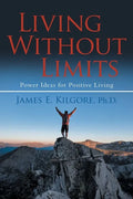 Living Without Limits: Power Ideas for Positive Living - Paperback