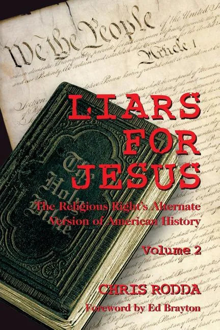 Liars For Jesus: The Religious Right's Alternate Version of American History, Vol. 2 - Paperback